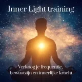 Inner Light Training - verhoog in 3 dagen je frequentie, bewustzijn en innerlijke kracht